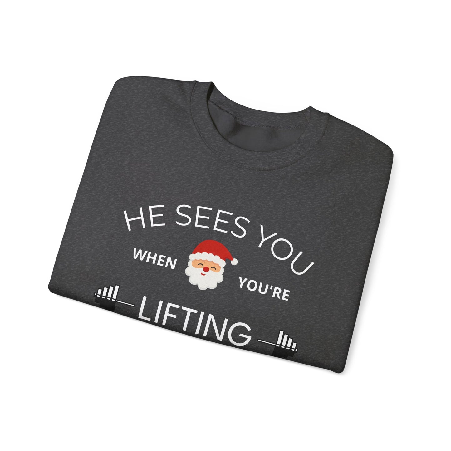 He Sees You When You're Lifting Sweatshirt — Funny Gym Christmas Workout Sweater